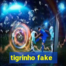 tigrinho fake